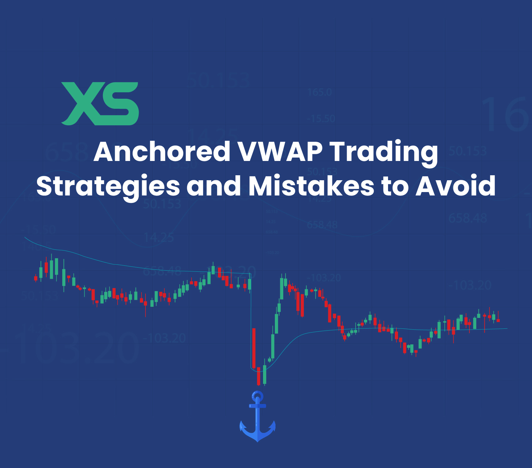 Anchored VWAP Trading Strategies and Mistakes to Avoid - XS